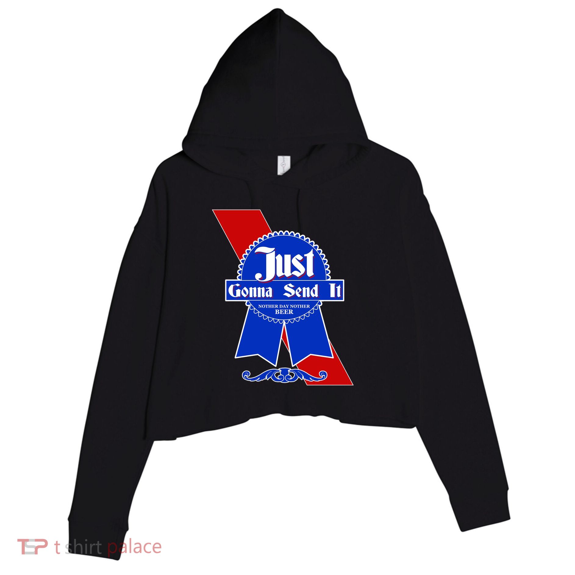 Just Gonna Send It Nother Day Nother Beer Blue Ribbon Crop Fleece Hoodie