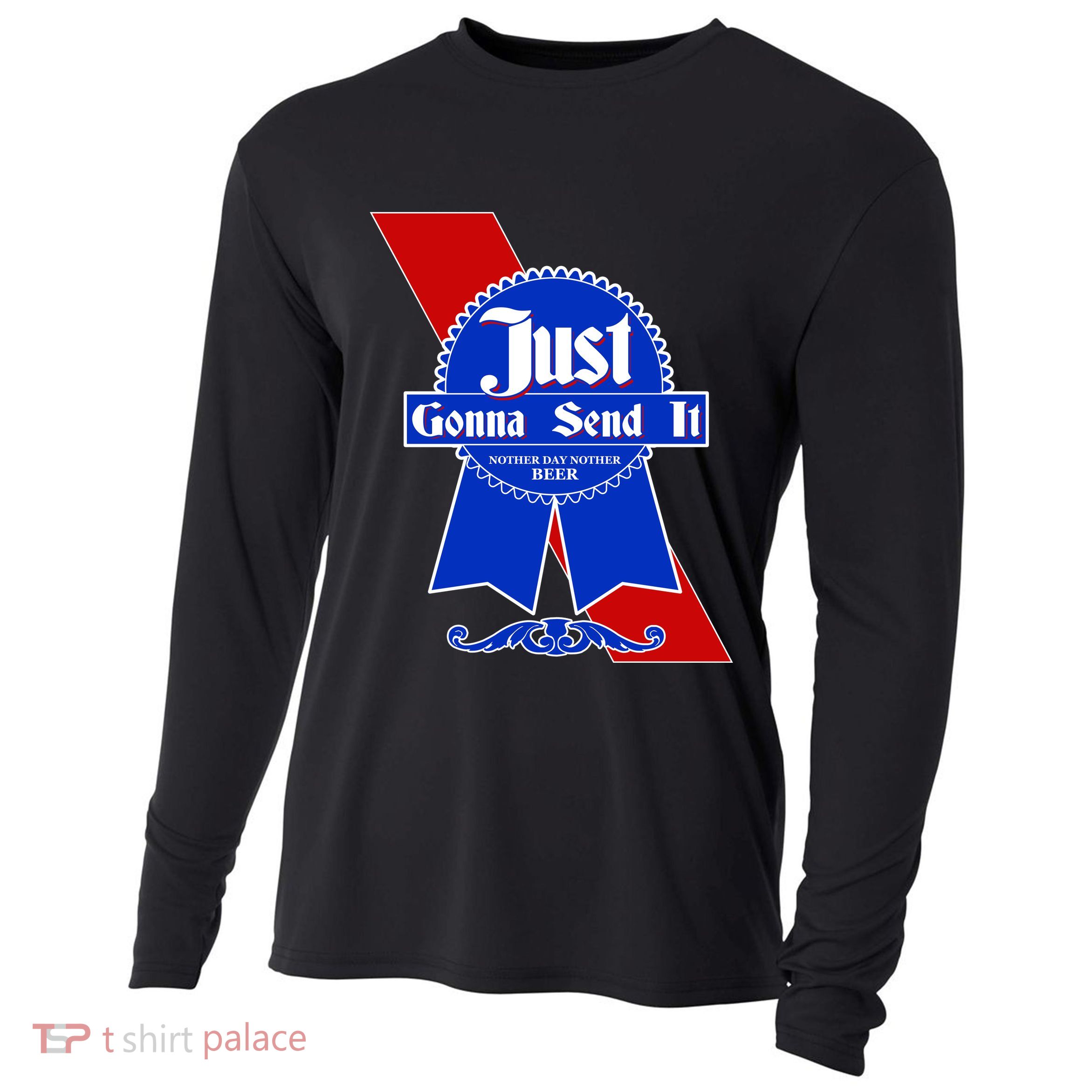 Just Gonna Send It Nother Day Nother Beer Blue Ribbon Cooling Performance Long Sleeve Crew