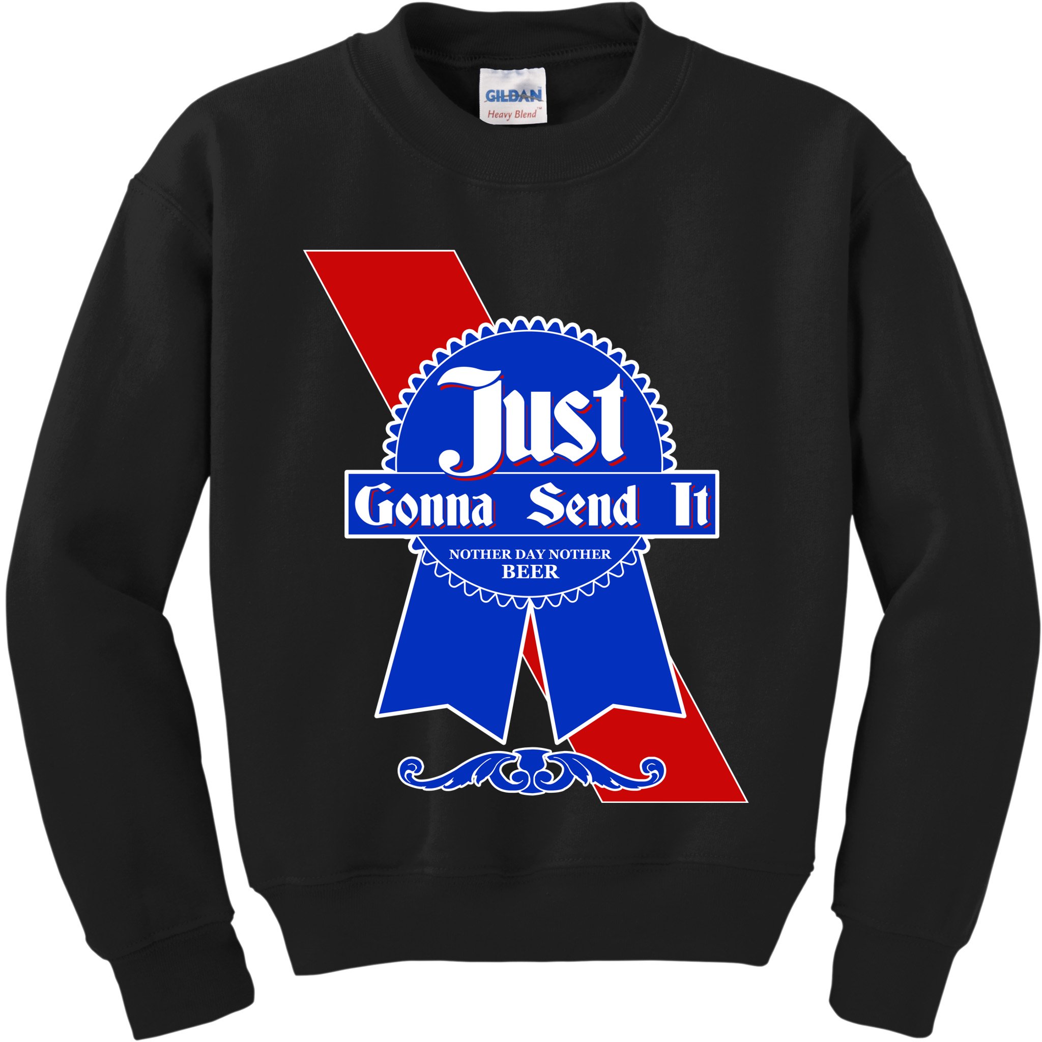 Just Gonna Send It Nother Day Nother Beer Blue Ribbon Kids Sweatshirt