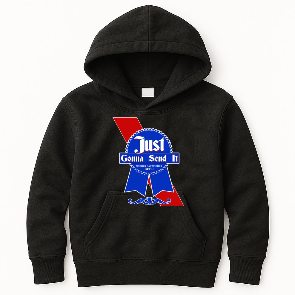 Just Gonna Send It Nother Day Nother Beer Blue Ribbon Kids Hoodie