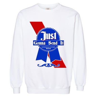 Just Gonna Send It Nother Day Nother Beer Blue Ribbon Garment-Dyed Sweatshirt