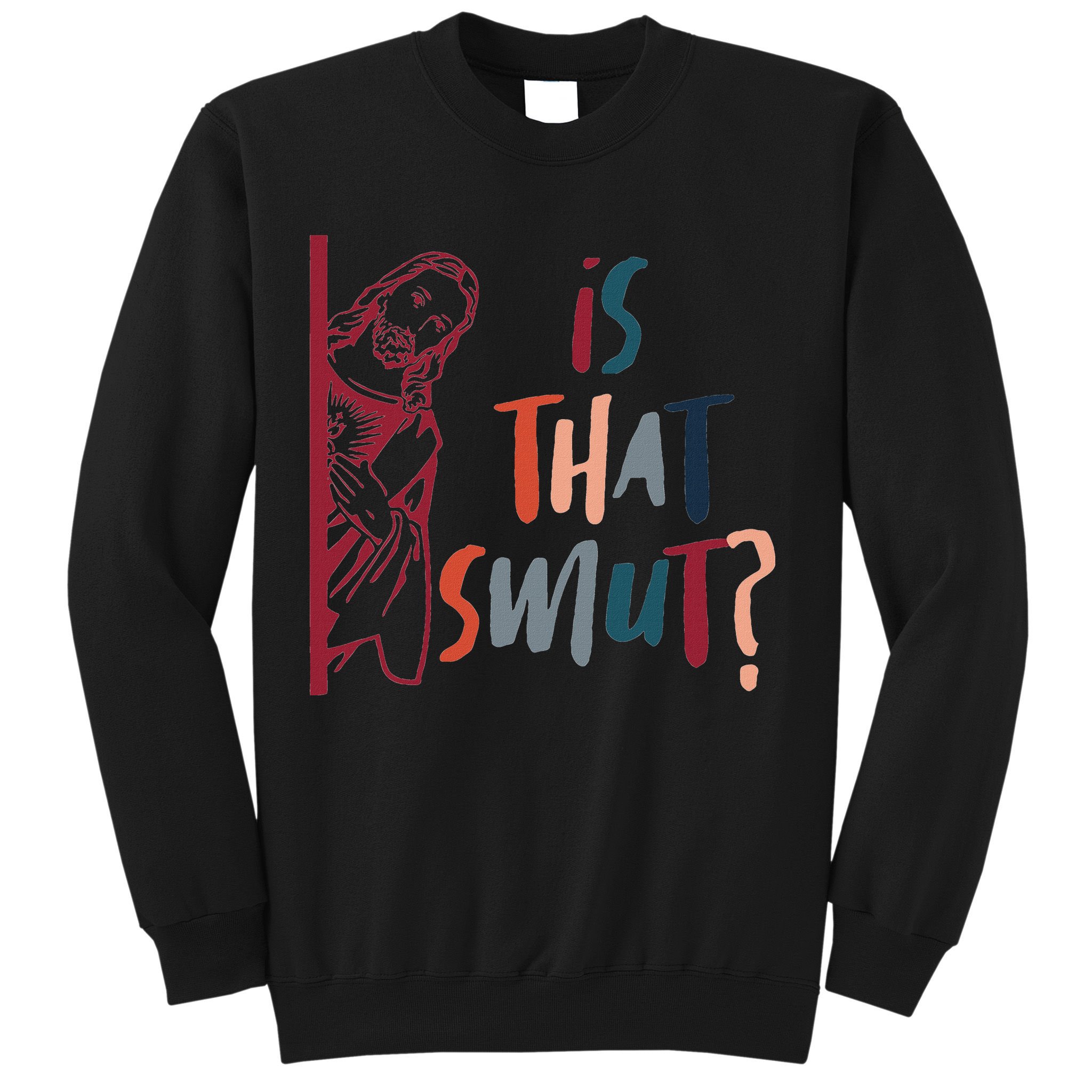 Jesus God Smut Reader Smut Reading Book Is That Smut Sweatshirt