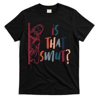 Jesus God Smut Reader Smut Reading Book Is That Smut T-Shirt