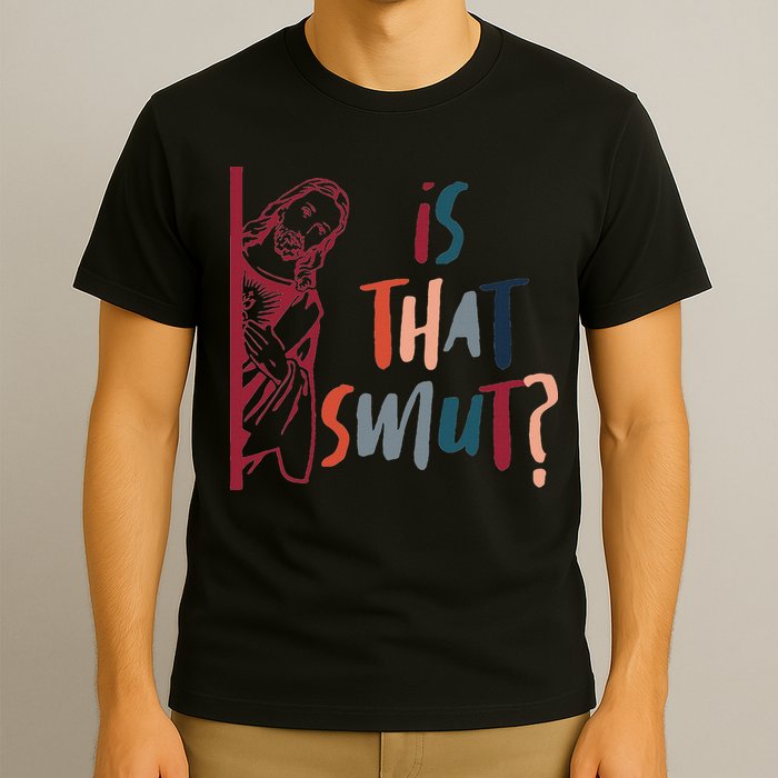 Jesus God Smut Reader Smut Reading Book Is That Smut T-Shirt