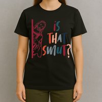 Jesus God Smut Reader Smut Reading Book Is That Smut T-Shirt