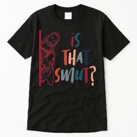 Jesus God Smut Reader Smut Reading Book Is That Smut Tall T-Shirt