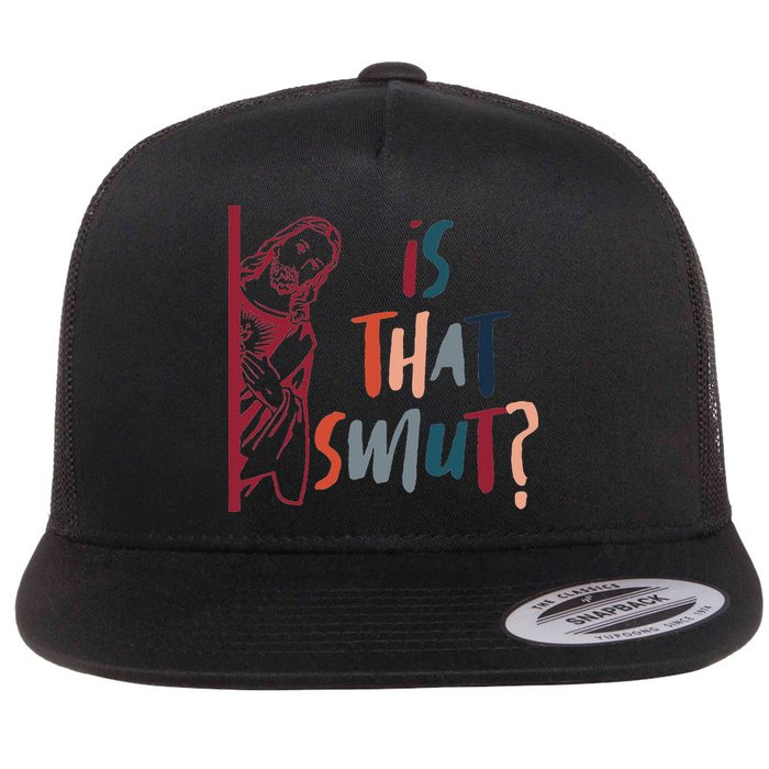 Jesus God Smut Reader Smut Reading Book Is That Smut Flat Bill Trucker Hat
