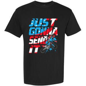 Just Gonna Send It Dirt Bike Mx Biker Rider Motocross Garment-Dyed Heavyweight T-Shirt