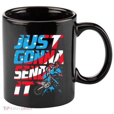 Just Gonna Send It Dirt Bike Mx Biker Rider Motocross 11oz C Handle Ceramic Mug