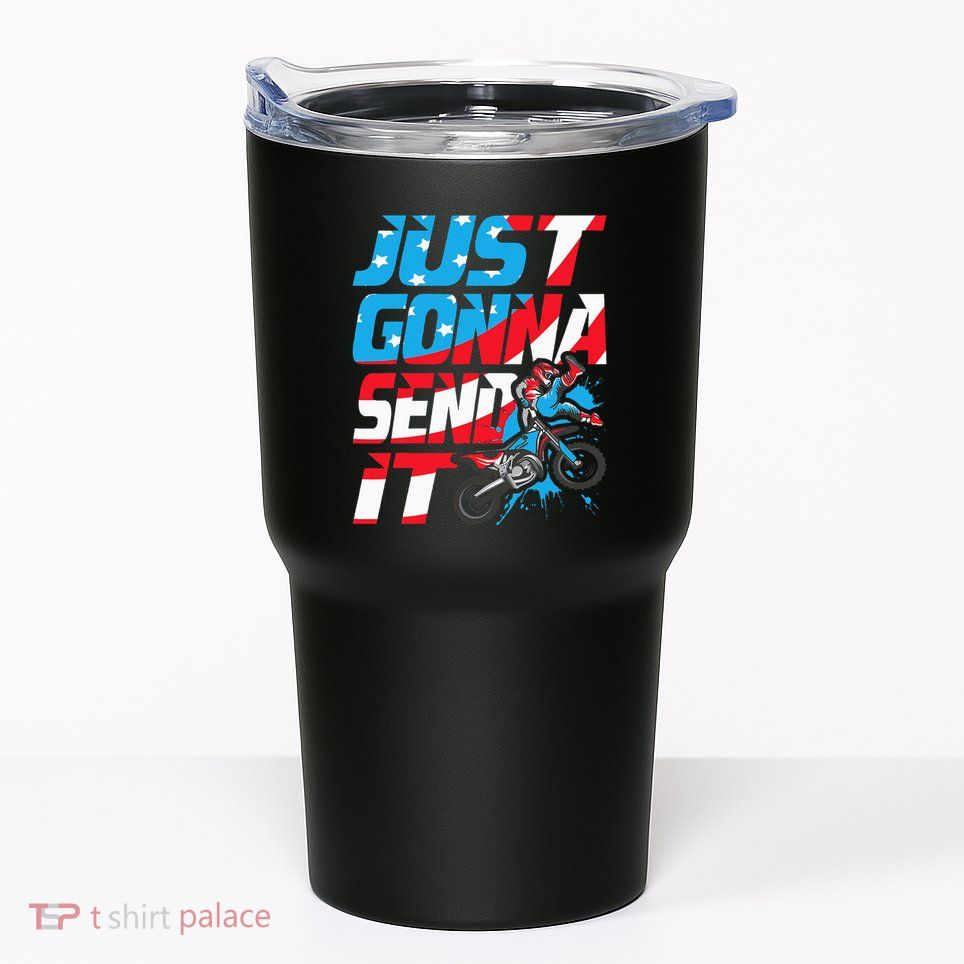 Just Gonna Send It Dirt Bike Mx Biker Rider Motocross Tumbler