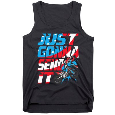 Just Gonna Send It Dirt Bike Mx Biker Rider Motocross Tank Top