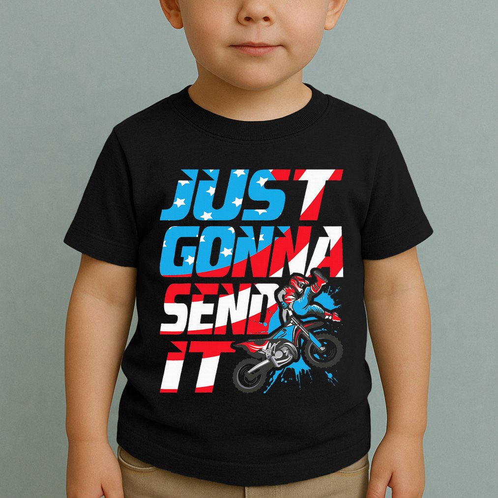 Just Gonna Send It Dirt Bike Mx Biker Rider Motocross Toddler T-Shirt