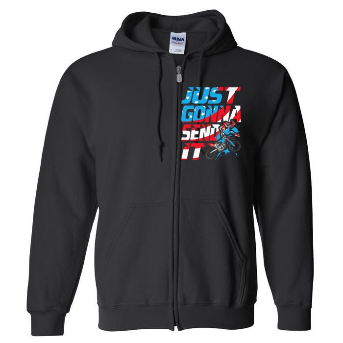 Just Gonna Send It Dirt Bike Mx Biker Rider Motocross Full Zip Hoodie