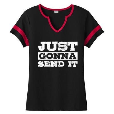 Just Gonna Send It Motocross Mountain Bike Ski Snowboard BMX Ladies Halftime Notch Neck Tee