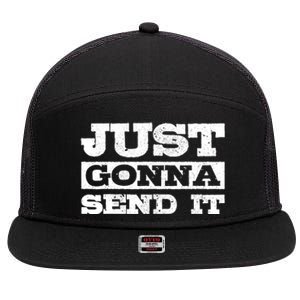 Just Gonna Send It Motocross Mountain Bike Ski Snowboard BMX 7 Panel Mesh Trucker Snapback Hat