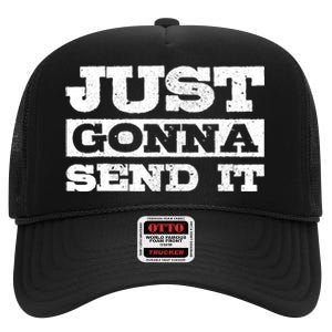 Just Gonna Send It Motocross Mountain Bike Ski Snowboard BMX High Crown Mesh Back Trucker Hat