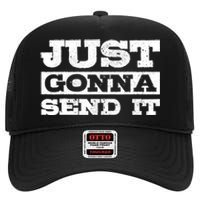 Just Gonna Send It Motocross Mountain Bike Ski Snowboard BMX High Crown Mesh Back Trucker Hat