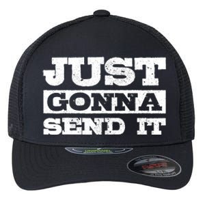 Just Gonna Send It Motocross Mountain Bike Ski Snowboard BMX Flexfit Unipanel Trucker Cap