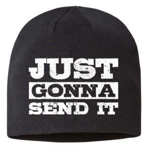 Just Gonna Send It Motocross Mountain Bike Ski Snowboard BMX Sustainable Beanie