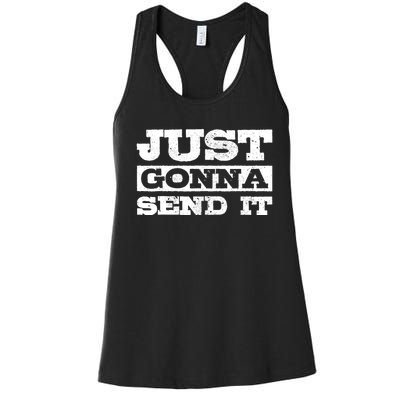 Just Gonna Send It Motocross Mountain Bike Ski Snowboard BMX Women's Racerback Tank