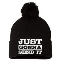 Just Gonna Send It Motocross Mountain Bike Ski Snowboard BMX Pom Pom 12in Knit Beanie