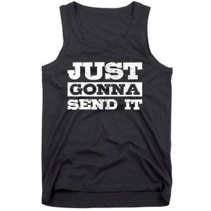 Just Gonna Send It Motocross Mountain Bike Ski Snowboard BMX Tank Top