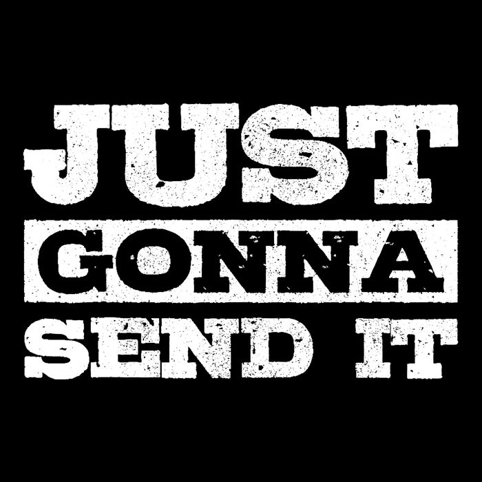 Just Gonna Send It Motocross Mountain Bike Ski Snowboard BMX Tank Top