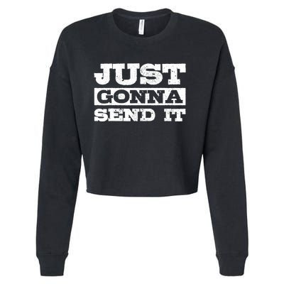 Just Gonna Send It Motocross Mountain Bike Ski Snowboard BMX Cropped Pullover Crew