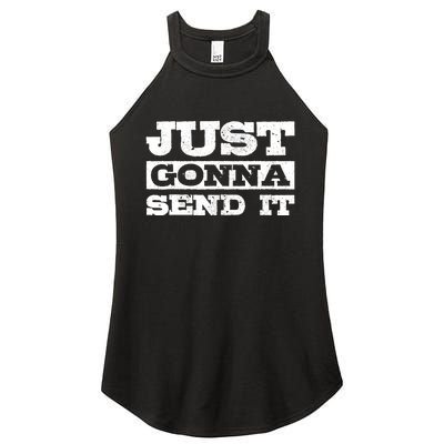 Just Gonna Send It Motocross Mountain Bike Ski Snowboard BMX Women's Perfect Tri Rocker Tank