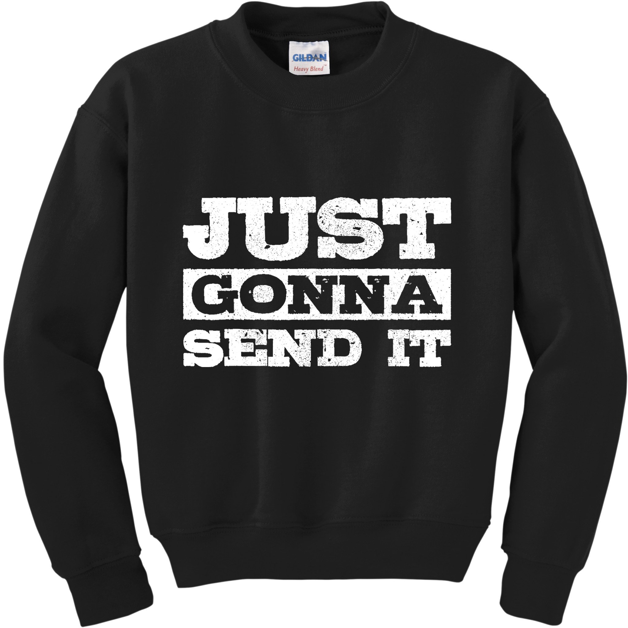 Just Gonna Send It Motocross Mountain Bike Ski Snowboard BMX Kids Sweatshirt