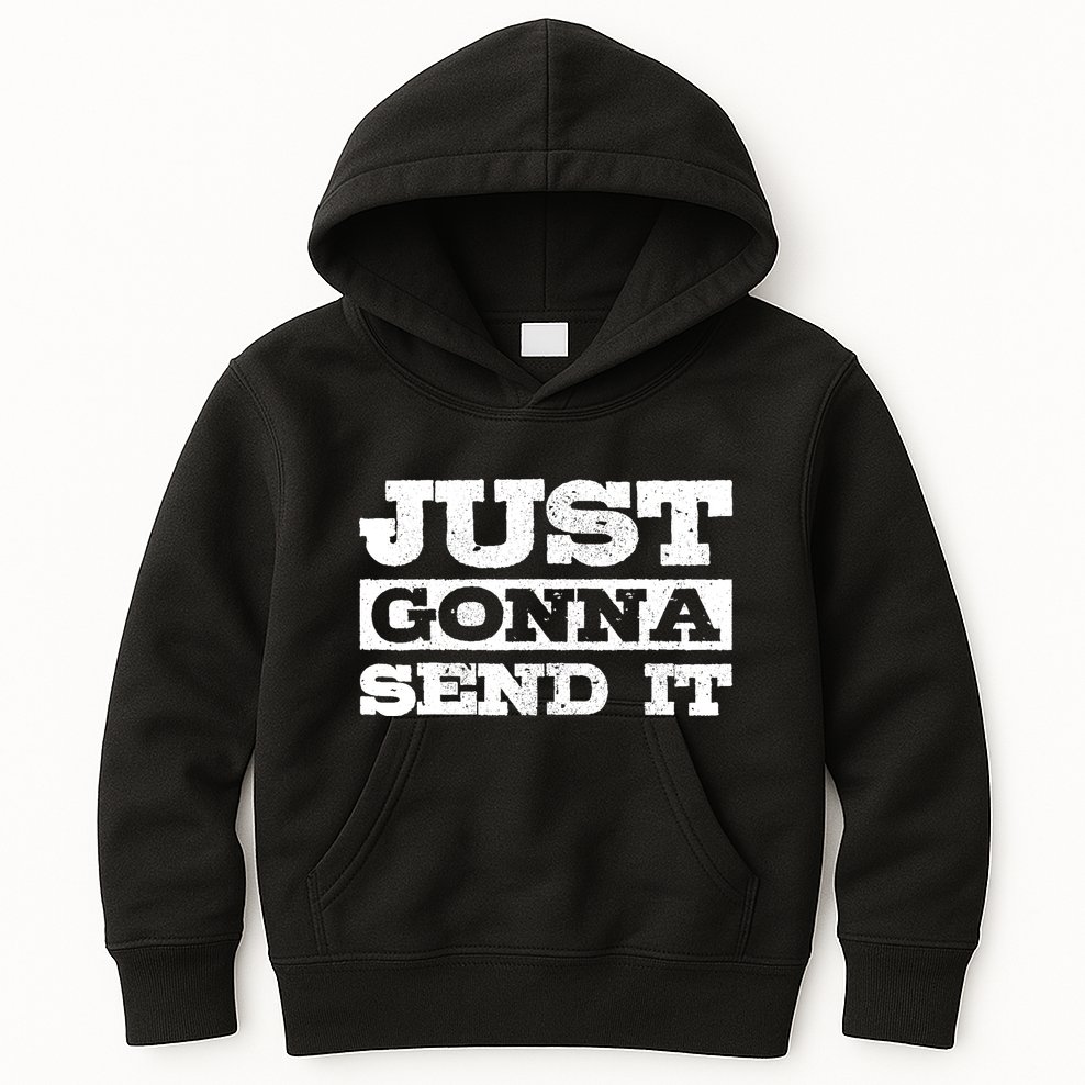 Just Gonna Send It Motocross Mountain Bike Ski Snowboard BMX Kids Hoodie