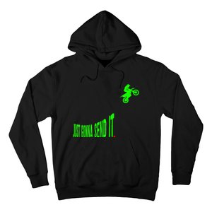 Just Gonna Send It Funny Motocross Dirt Bike Meme Biker Gift Hoodie