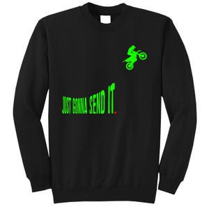 Just Gonna Send It Funny Motocross Dirt Bike Meme Biker Gift Tall Sweatshirt