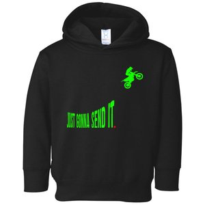 Just Gonna Send It Funny Motocross Dirt Bike Meme Biker Gift Toddler Hoodie