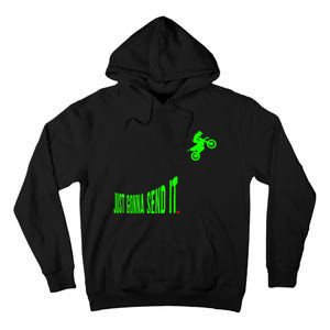 Just Gonna Send It Funny Motocross Dirt Bike Meme Biker Gift Tall Hoodie