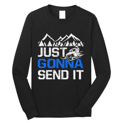 Just Gonna Send It retro Snowmobiling Motor Sled Riders Long Sleeve Shirt