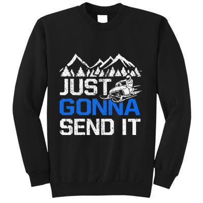 Just Gonna Send It retro Snowmobiling Motor Sled Riders Sweatshirt