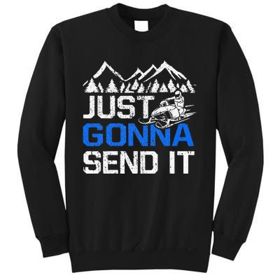 Just Gonna Send It retro Snowmobiling Motor Sled Riders Sweatshirt