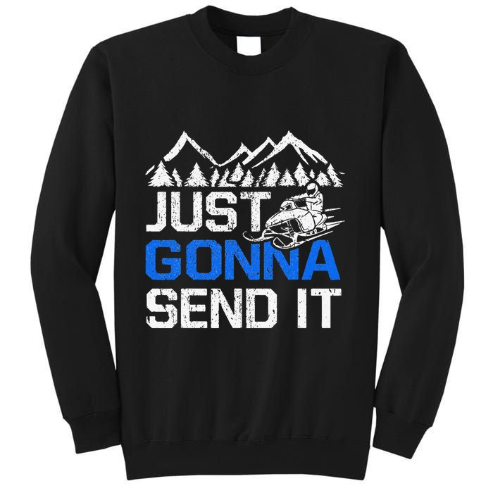 Just Gonna Send It retro Snowmobiling Motor Sled Riders Sweatshirt