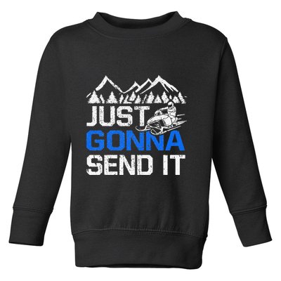 Just Gonna Send It retro Snowmobiling Motor Sled Riders Toddler Sweatshirt