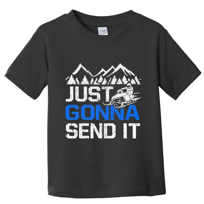 Just Gonna Send It retro Snowmobiling Motor Sled Riders Toddler T-Shirt
