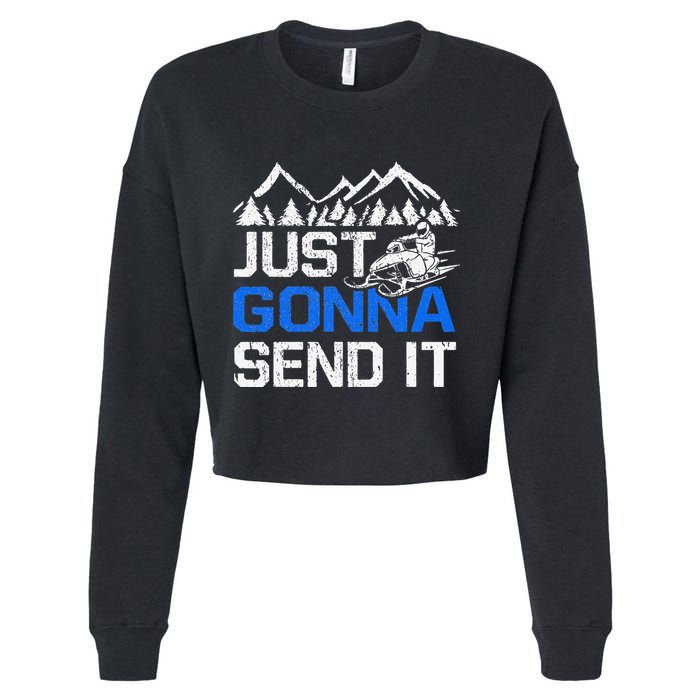 Just Gonna Send It retro Snowmobiling Motor Sled Riders Cropped Pullover Crew