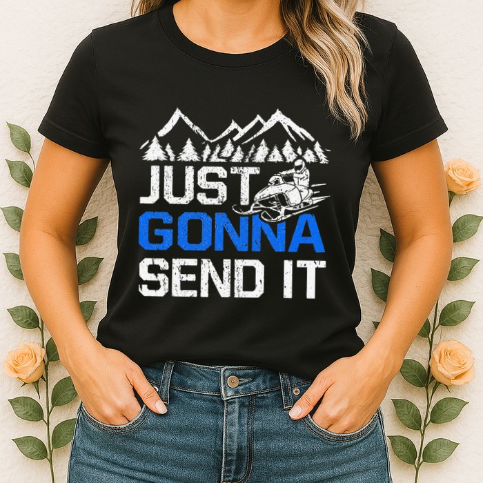 Just Gonna Send It retro Snowmobiling Motor Sled Riders Womens T-Shirt