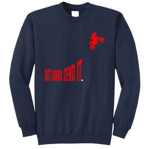 Just Gonna Send It Funny Motocross Sweatshirt