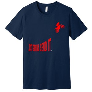 Just Gonna Send It Funny Motocross Premium T-Shirt