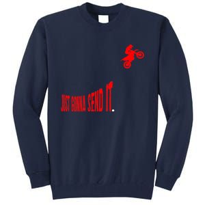 Just Gonna Send It Funny Motocross Tall Sweatshirt