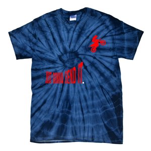 Just Gonna Send It Funny Motocross Tie-Dye T-Shirt