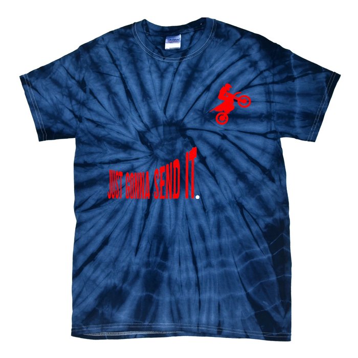 Just Gonna Send It Funny Motocross Tie-Dye T-Shirt