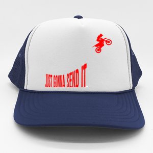 Just Gonna Send It Funny Motocross Trucker Hat