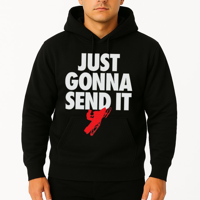 Just Gonna Send It Snowmobile Hoodie
